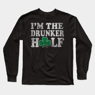 I'm The Drunker Half St Patrick's Day Matching Couples Long Sleeve T-Shirt